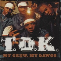 T.O.K. / My Crew, My Dawgs (Bonus Tracks/일본수입)