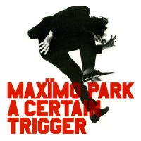 Maximo Park / A Certain Trigger (수입/미개봉)