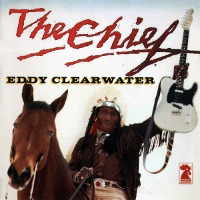 Eddy Clearwater / The Chief (수입)