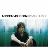 Andreas Johnson / Deadly Happy (수입)