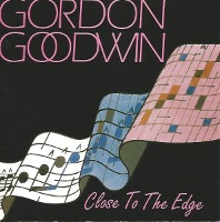 Gordon Goodwin / Close To The Edge (수입/프로모션)