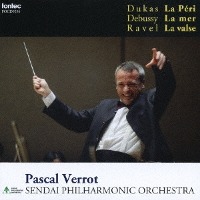 Pascal Verrot  / Dukas : La Peri &amp; Debussy : La Mer &amp; Ravel : La Valse (일본수입/FOCD9296)