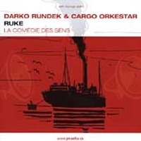 Darko Rundek &amp; Cargo Orkestar / Ruke (수입/프로모션)