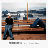 Kemopetrol / Everything&#039;s Fine