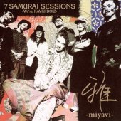 Miyavi / 7 Samurai Sessions -We&#039;re Kavki Boiz-