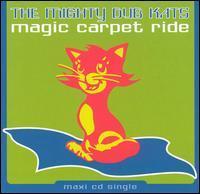 Mighty Dub Katz / Magic Carpet Ride (수입/Single)
