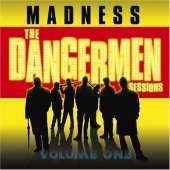 Madness / The Dangermen Sessions Vol.1