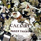 Caesars / Paper Tigers