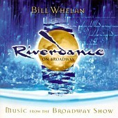 O.S.T. (Bill Whelan) / Riverdance On Broadway (Music From The Broadway Show)