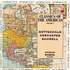 Georges Rabol / Classics of the Americas 1 - Gottschalk, Cervantes, Saumell (수입/OPS309001)