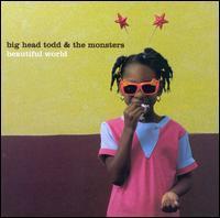 Big Head Todd And The Monsters / Beautiful World (미개봉)