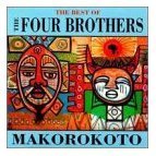 Four Brothers / The Best Of The Four Brothers : Makorokoto (수입)