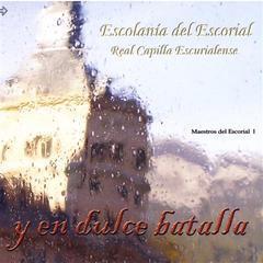 Escolania del Escorial, Real Capilla Escurialense / Dulce Batalla: Musica del Monasterio del Escorial (Digipack/수입/미개봉/DIES200608)