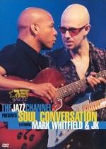 [DVD] Mark Whitfield &amp; JK /The Jazz Channel Presents Soul Conversation (DTS/미개봉)