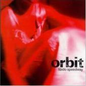 Orbit / Libido Speedway