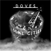 Doves / Some Cities (프로모션)