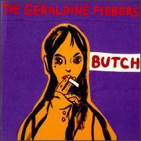 Geraldine Fibbers / Butch (수입)