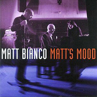 Matt Bianco / Matt&#039;s Mood