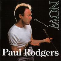 Paul Rodgers / Now 