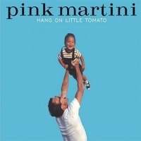 Pink Martini / Hang On Little Tomato (Digipack/수입)