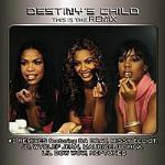 Destiny&#039;s Child / This Is The Remix