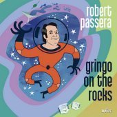 Robert Passera / Gringo On The Rocks (Digipack/미개봉)