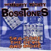 Mighty Mighty Bosstones / Ska-core, The Devil And More (수입/미개봉)