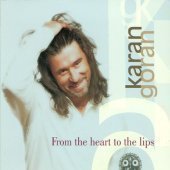 Goran Karan / From The Heart To The Lips (Digipack/미개봉/프로모션)