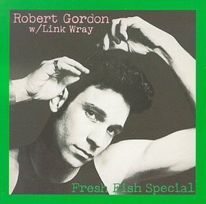 Robert Gordon With Link Wray / Fresh Fish Special (수입/미개봉)