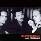 Fun Lovin Criminals / 100% Colombian (수입/미개봉)