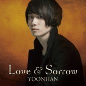 윤한 / Love &amp; Sorrow