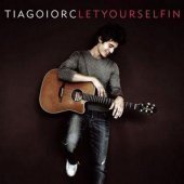Tiago Iorc / Let Yourself In