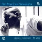 Elio Reve Y Su Charangon / Changui Homenaje-45 Anos (엘리오 레베 데뷔 45주년 추모작) (수입/미개봉)