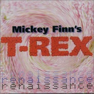 Mickey Finn&#039;s T-Rex / Renaissance (수입/미개봉)