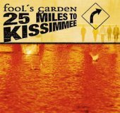 Fool&#039;s Garden / 25 Miles To Kissimmee 