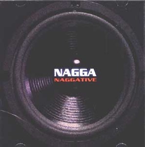 나가 (Nagga) / Naggative
