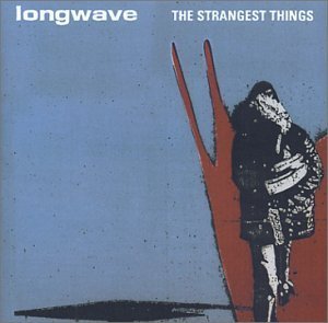Longwave / The Strangest Things (수입)