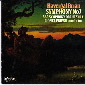 Lionel Friend / 브라이언: 교향곡 3번 (Brian: Symphony No.3) (수입/CDA66334)