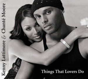 Kenny Lattimore &amp; Chante Moore / Things That Lovers Do (프로모션)