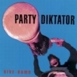 Party Diktator / Dive-Bomb (B)