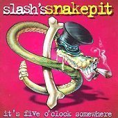Slash&#039;s Snakepit / It&#039;s Five O&#039;clock Somewhere (미개봉)