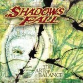 Shadows Fall / The Art Of Balance 