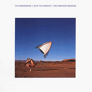 Cranberries / Bury The Hatchet (The Complete Sessions 1998-1999) (2CD) (B)