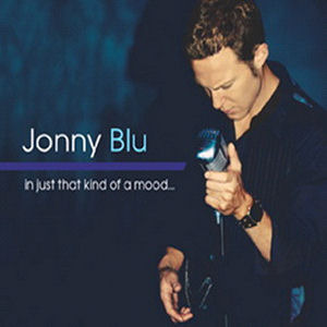 Jonny Blu / In Just That Kind Of A Mood