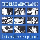 Blue Aeroplanes / Friendloverplane (수입)