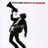 Bryan Adams / Waking Up The Neighbours