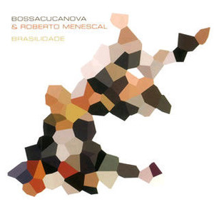 Bossacucanova &amp; Roberto Menescal / Brasilidade (미개봉)