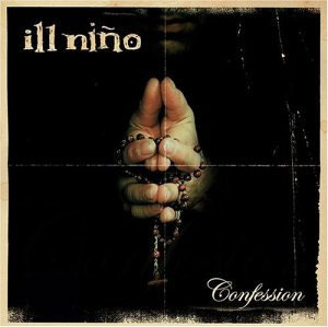 Ill Nino / Confession 