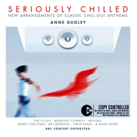 Anne Dudley / Seriously Chilled - New Arrangements Of Classic Chill-out Anthems (EKCD0629)