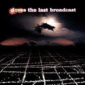 Doves / The Last Broadcast (프로모션)